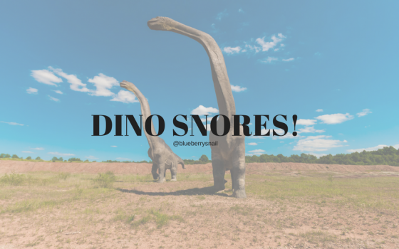 DINO SNORES DINO SNORES